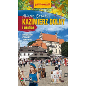Kazimierz Dolny in okolico. Nałęczów, Puławy, Janowiec. Vodnik. Izdaja 2025. Galilej