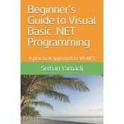 Beginner's Guide to Visual Basic .NET Programming: A Practical Approach to VB.NET