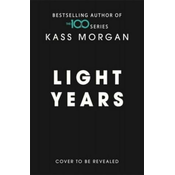 Light Years: the thrilling new novel from the author of The 100 series