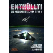 Enthüllt. Die Missionen des John Titor II