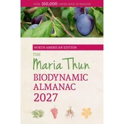 The North American Maria Thun Biodynamic Almanac