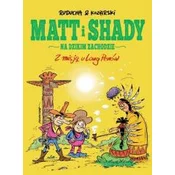 Matt i Shady na Dzikim Zachodzie T.1 Z misja u...