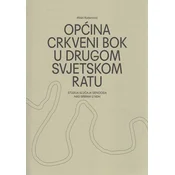 OPCINA CRKVENI BOK U DRUGOM SVJETSKOM RATU - studija slucaja genocida nad Srbima u NDH
