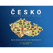 Česko - Ilustrovaný atlas regionálních zajímavostí