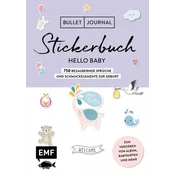 Bullet Journal - Stickerbuch Hello Baby: 750 bezaubernde Sprüche und Schmuckelemente zur Geburt