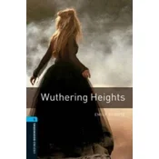 Oxford Bookworms Library: Level 5:: Wuthering Heights