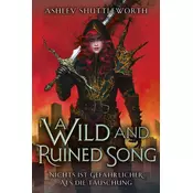 A Wild and Ruined Song - Nichts ist gefährlicher als die Täuschung (Hollow Star Saga 4) (Erstauflage mit Farbschnitt)