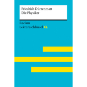 Die Physiker von Friedrich Dürrenmatt: Lektüreschlüssel mit Inhaltsangabe, Interpretation, Prüfungsaufgaben mit Lösungen, Lernglossar. (Reclam Lektüre