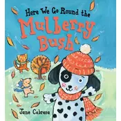 Here We Go Round the Mulberry Bush