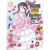 Saving 80,000 Gold in Another World for My Retirement 6 (Light Novel)