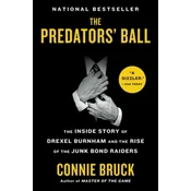 The Predators Ball: The Inside Story of Drexel Burnham and the Rise of the Junk Bond Raiders