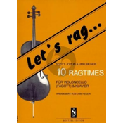 JOPLIN/HEGER:LETS RAG...10 RAGTIMES FUR VIOLONCELLO (FAGOTT) & KLAVIER