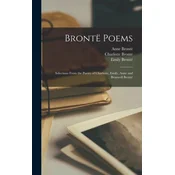 Brontë Poems; Selections From the Poetry of Charlotte, Emily, Anne and Branwell Brontë