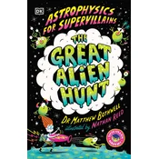 Astrophysics for Supervillains 2 The Great Alien Hunt