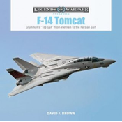 F14 Tomcat: Grummans aTop Guna from Vietnam to the Persian Gulf