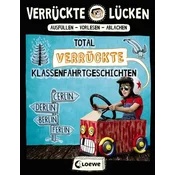 Verrückte Lücken - Total verrückte Klassenfahrtgeschichten
