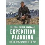 Bear Grylls Survival Skills: Expedition Planning