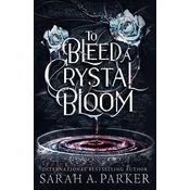 To Bleed a Crystal Bloom