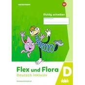 Flex und Flora - Deutsch inklusiv. Heft Richtig schreiben inklusiv D