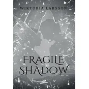 Fragile Shadow