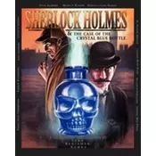 Sherlock Holmes and the Case of the Crystal Blue Bottle: a Graphic Novel