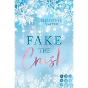 Fake the Crush (Play it Fake 1)