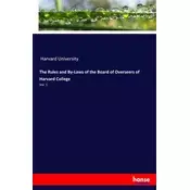 The Rules and By-Laws of the Board of Overseers of Harvard College