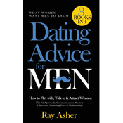 Dating Advice for Men, 3 Books in 1 (What Women Want Men To Know)