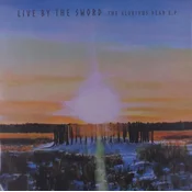 Live By The Sword - The Glorious Dead E.P. (Sunset Swirl Coloured) (EP)
