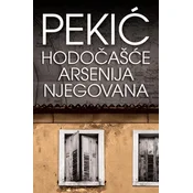 HODOCAŠCE ARSENIJA NJEGOVANA - Borislav Pekic ( 7465 )