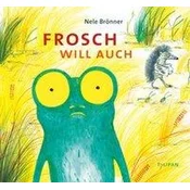 Frosch will auch