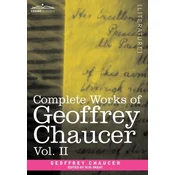 Complete Works of Geoffrey Chaucer, Vol. II