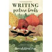 Writing Picture Books Revised and Expanded