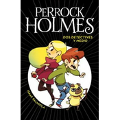 Perrock Holmes 1. Dos detectives y medio