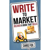 Write to Market: Deliver a Book That Sells