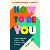How to Be You