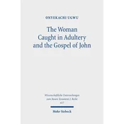 The Woman Caught in Adultery and the Gospel of John