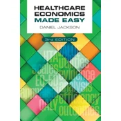 Healthcare Economics Made Easy, third edition