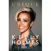 Kelly Holmes: Unique - A Memoir