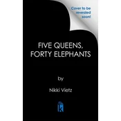 Five Queens, Forty Elephants