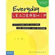 Everyday Leadership: Attitudes and Actions for Respect and Success (a Guidebook for Teens)