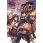 Hero Laughs While Walking the Path of Vengeance of Vengence A Second Time, Vol. 1 (light novel)