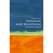 Thinking and Reasoning: A Very Short Introduction