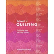 School of Quilting: The Definitive Guide to All Things Patchwork