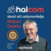 AUDIBOOK Avdio knjiga: HALCOM : skozi oči ustanovitelja Matjaža Čadeža