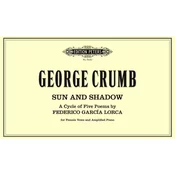 CRUMB:SUN AND SHADOW A CYCLE OF FIVE POEMS BY LORCA FEMALE VOICE AND PIANO