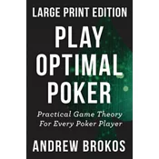 Play Optimal Poker: Practical Game Theory for Every Poker Player