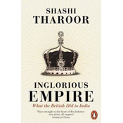 Inglorious Empire : What the British Did to India
