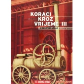 KORACI KROZ VRIJEME III - Povijesni atlas za 3. razred gimnazije
