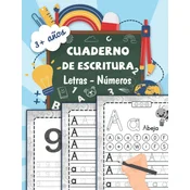 cuaderno de escritura - Letras - Números: Aprender a trazar letras minúsculas y mayúsculas del alfabeto - Aprendizaje progresivo para escribir en casa